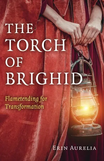 Cover: 9781789042818 | The Torch of Brighid | Flametending for Transformation | Erin Aurelia