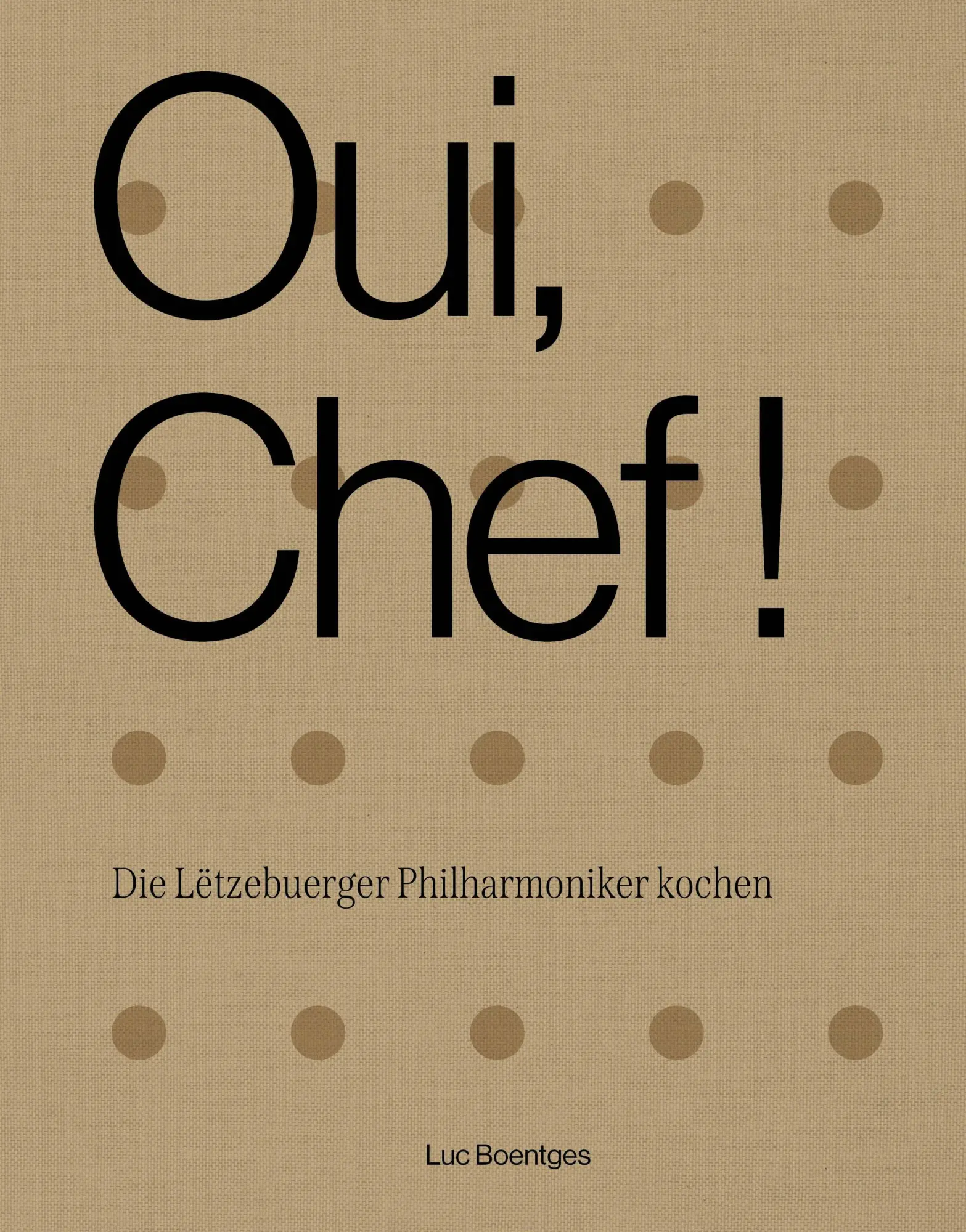 Cover: 9782919792818 | Oui, Chef! | Die Lëtzebuerger Philharmoniker kochen | Luc Boentges