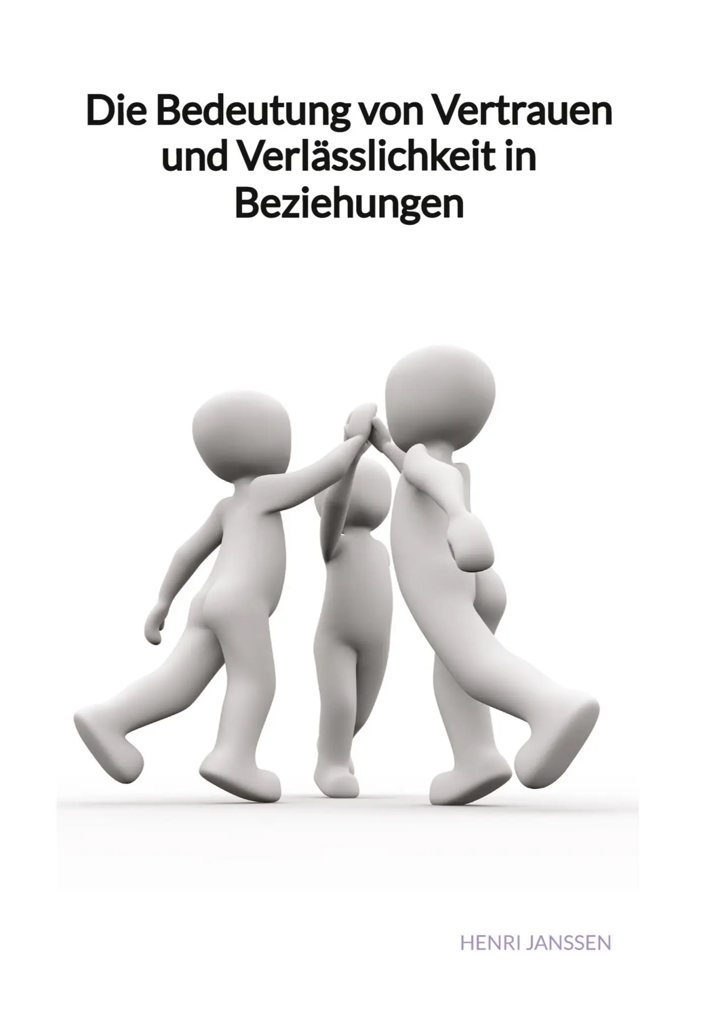 Cover: 9783347992818 | Die Bedeutung von Vertrauen und Verlässlichkeit in Beziehungen | Buch