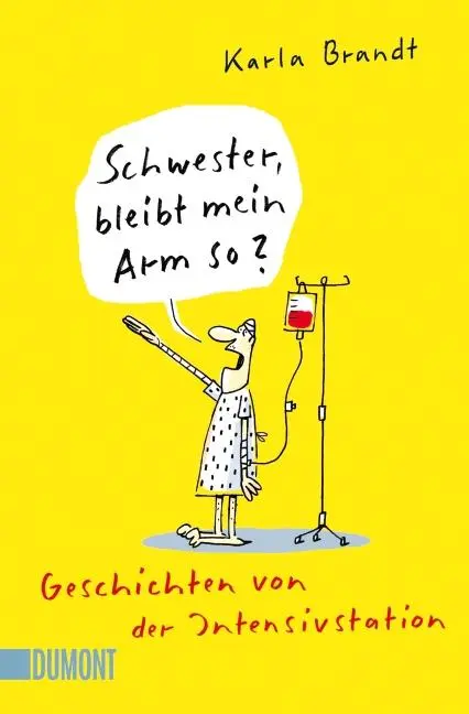 Cover: 9783832162818 | Schwester, bleibt mein Arm so? | Geschichten von der Intensivstation