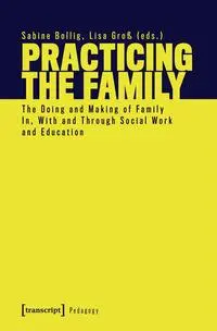 Cover: 9783837662818 | Practicing the Family | Sabine Bollig (u. a.) | Taschenbuch | 264 S.