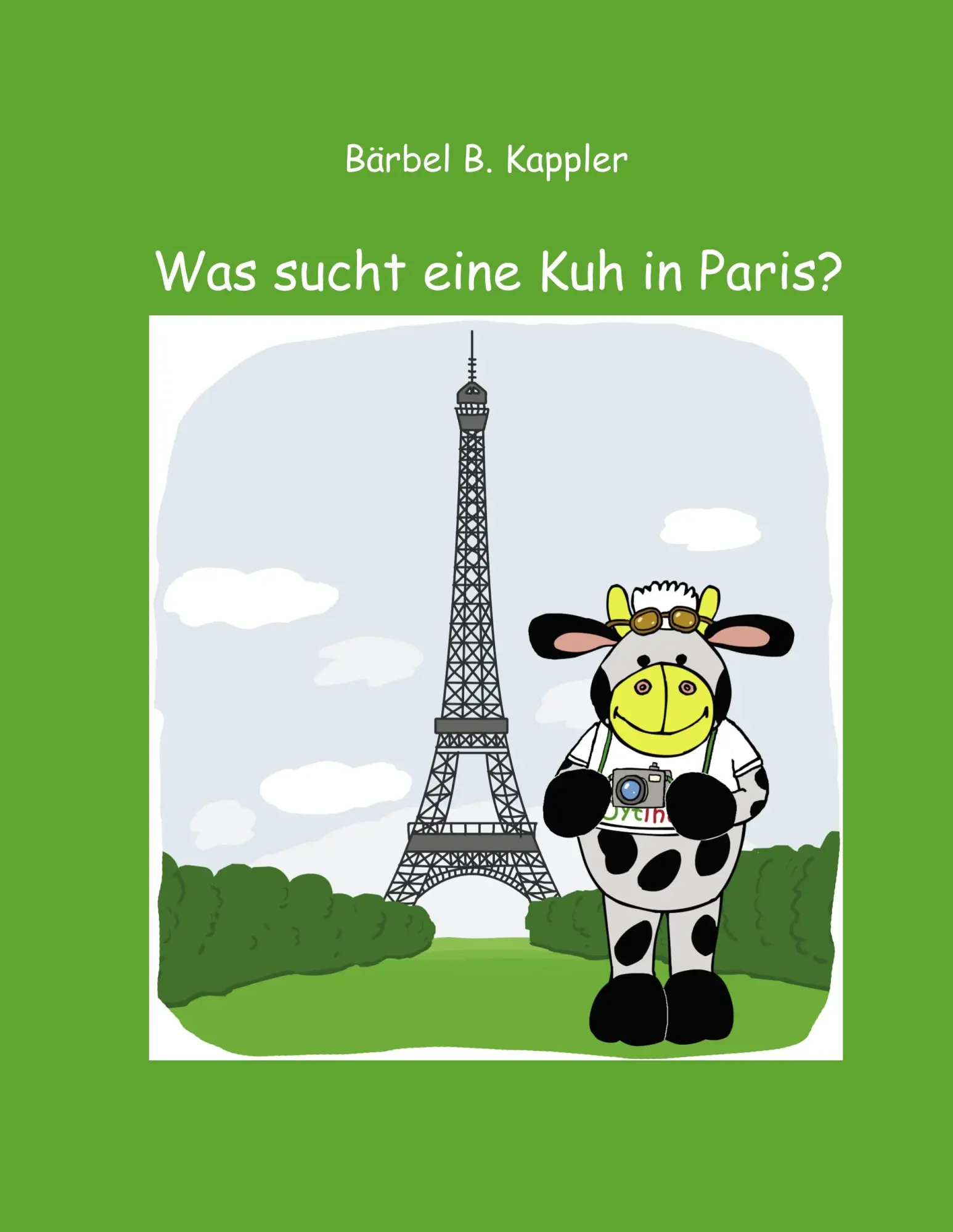 Cover: 9783844802818 | Was sucht eine Kuh in Paris? | Eine Kindergeschichte | Kappler | Buch