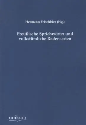 Cover: 9783845722818 | Preußische Sprichwörter und volkstümliche Redensarten | Frischbier