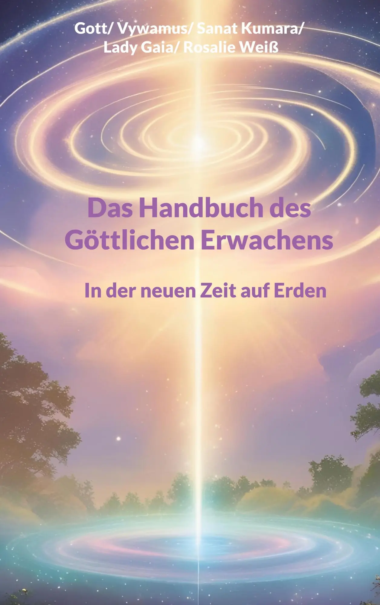 Cover: 9783819212918 | Das Handbuch des Göttlichen Erwachens | In der neuen Zeit auf Erden