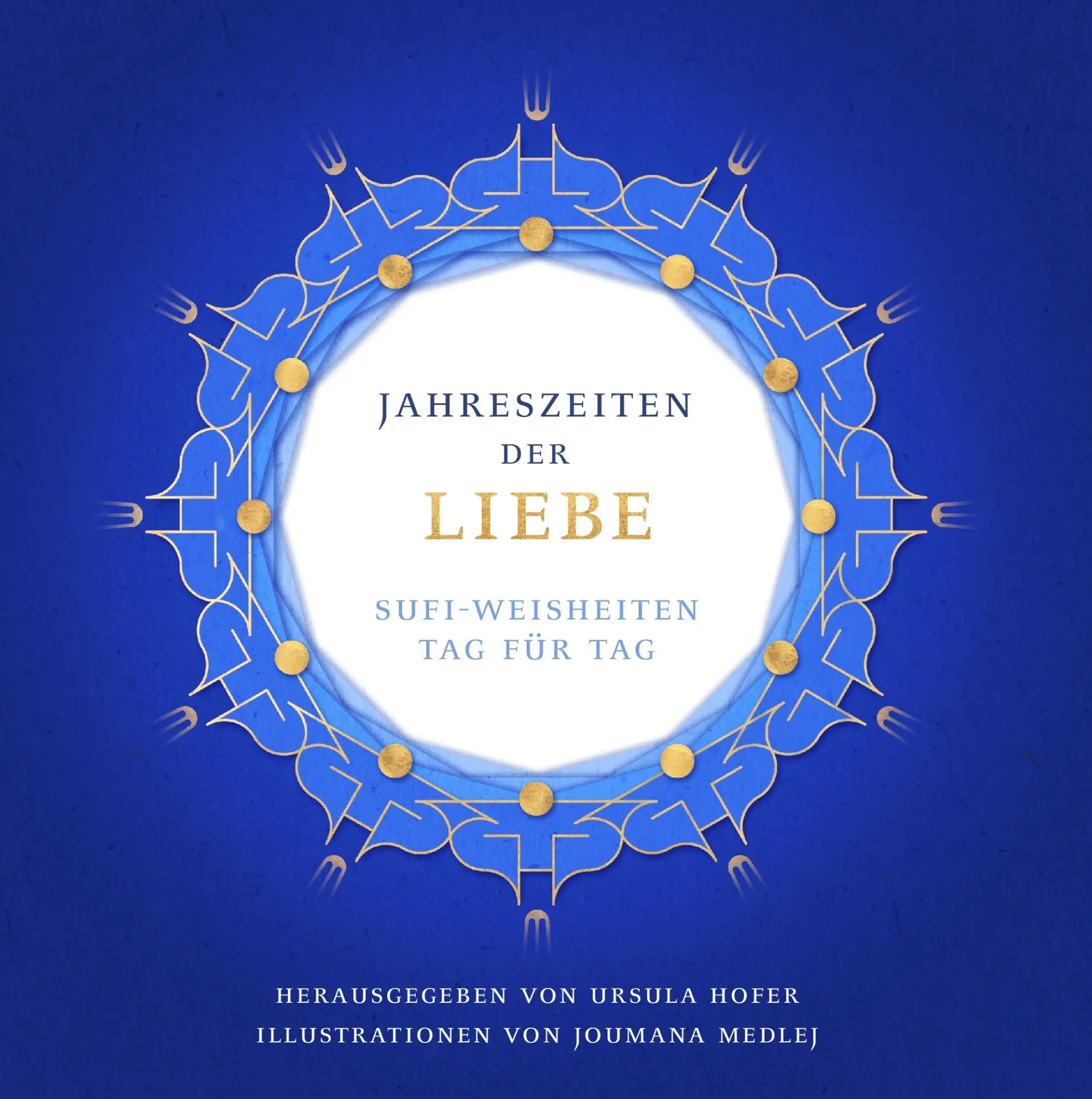 Cover: 9783952383018 | Jahreszeiten der Liebe | Sufi-Weisheiten Tag für Tag | Ursula Hofer
