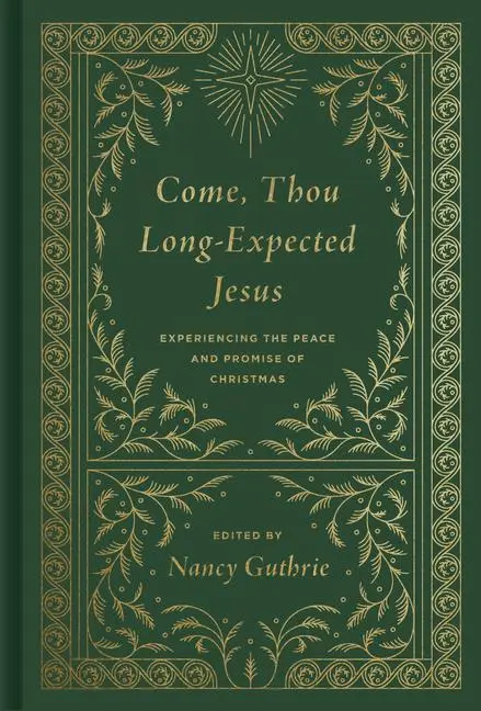 Cover: 9781433573118 | Come, Thou Long–Expected Jesus – Experiencing the Peace and Promise...