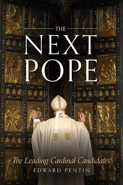 Cover: 9781644133118 | The Next Pope | The Leading Cardinal Candidates | Edward Pentin | Buch