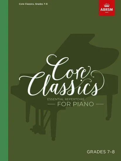 Cover: 9781786013118 | Core Classics, Grades 7-8 | Essential repertoire for piano | CLASSICS