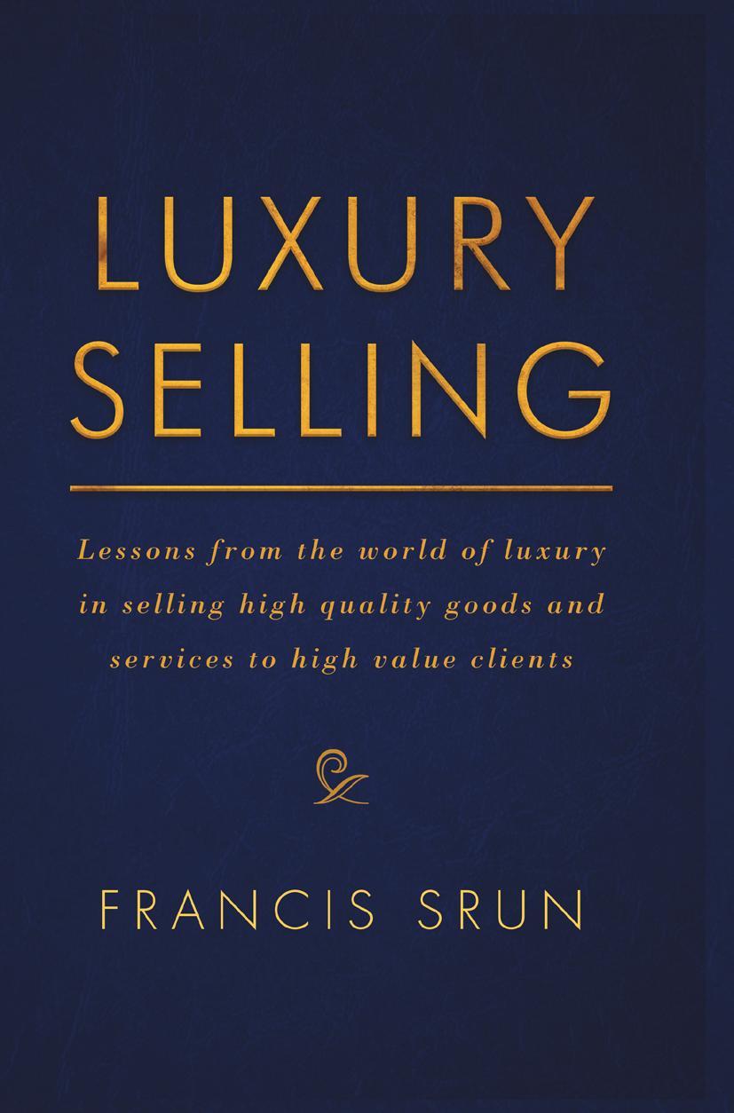 Cover: 9783319833118 | Luxury Selling | Francis Srun | Taschenbuch | xxx | Englisch | 2018