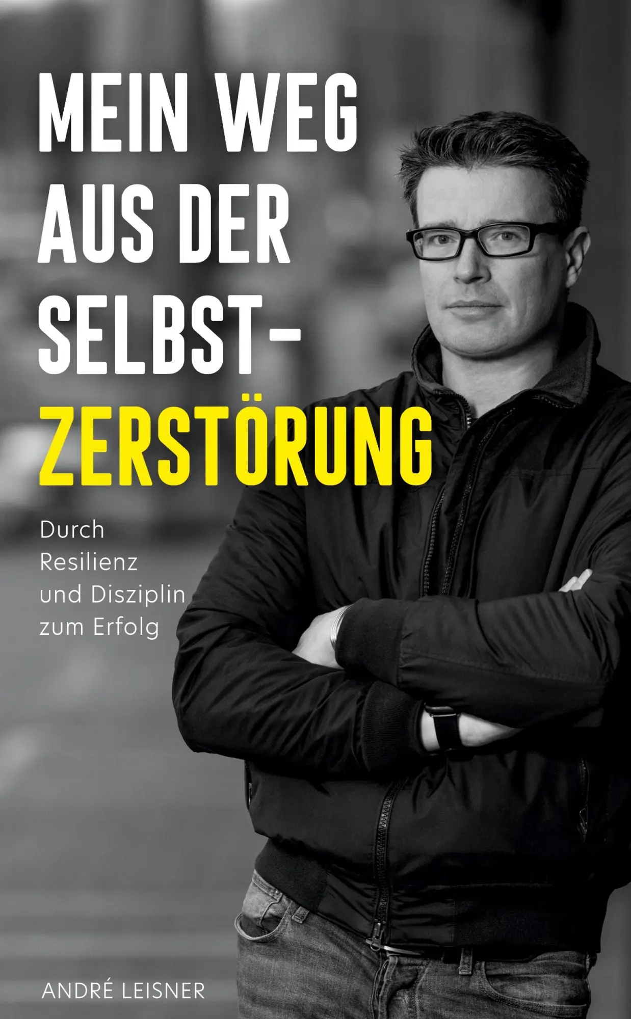 Cover: 9783347933118 | Mein Weg aus der Selbstzerstörung | André Leisner | Buch | 192 S.
