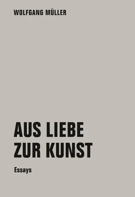 Cover: 9783957323118 | Aus Liebe zur Kunst | Essays | Wolfgang Müller | Taschenbuch | 128 S.