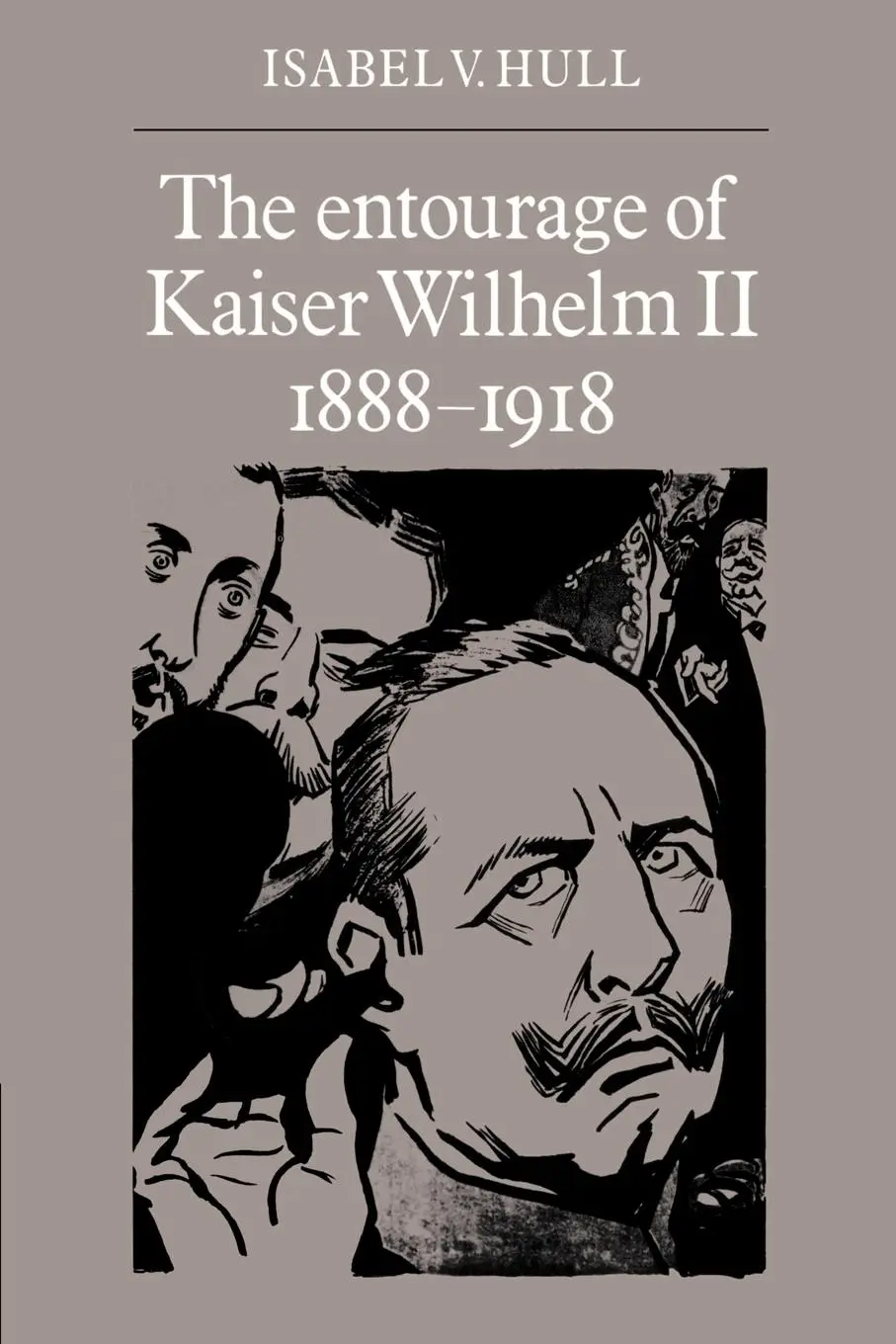 Cover: 9780521533218 | The Entourage of Kaiser Wilhelm II, 1888 1918 | Isabel V. Hull | Buch