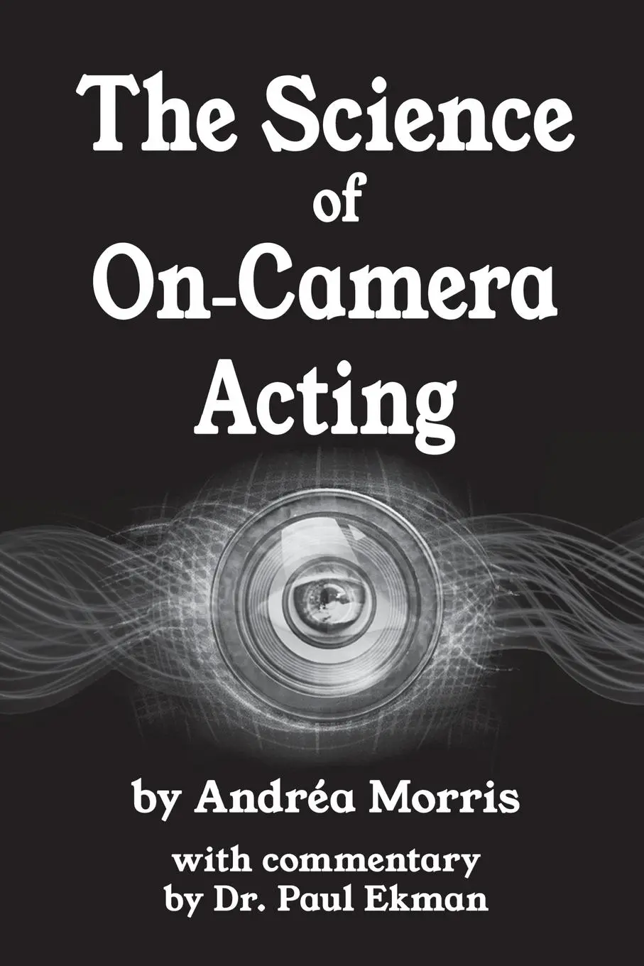 Cover: 9780990733218 | The Science of On-Camera Acting | with commentary by Dr. Paul Ekman