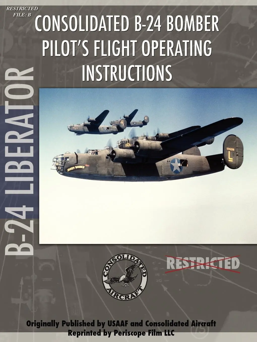 Cover: 9781411613218 | B-24 Liberator Bomber Pilot's Flight Manual | Periscope Film. com