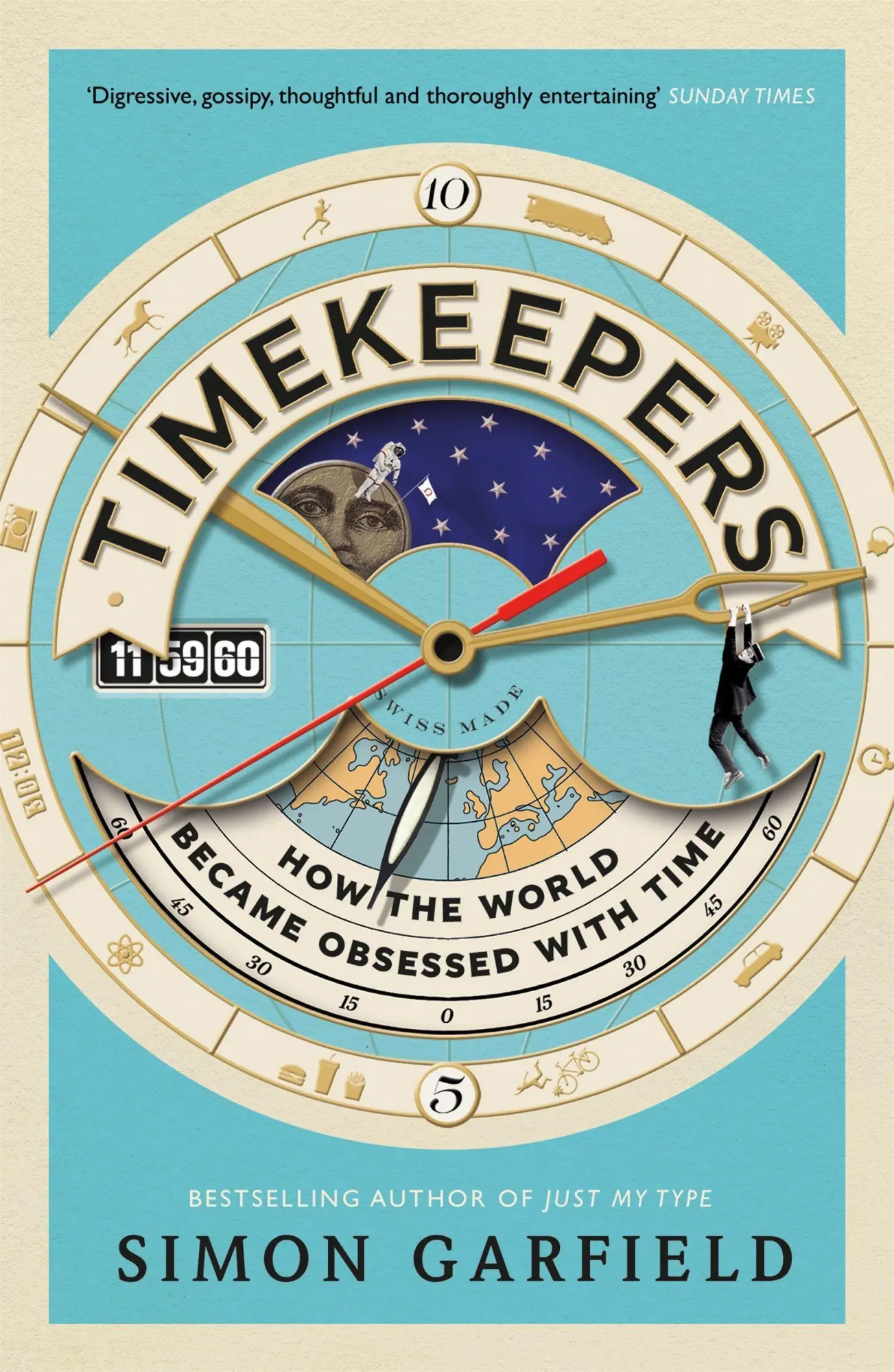 Cover: 9781782113218 | Timekeepers | How the World Became Obsessed with Time | Simon Garfield