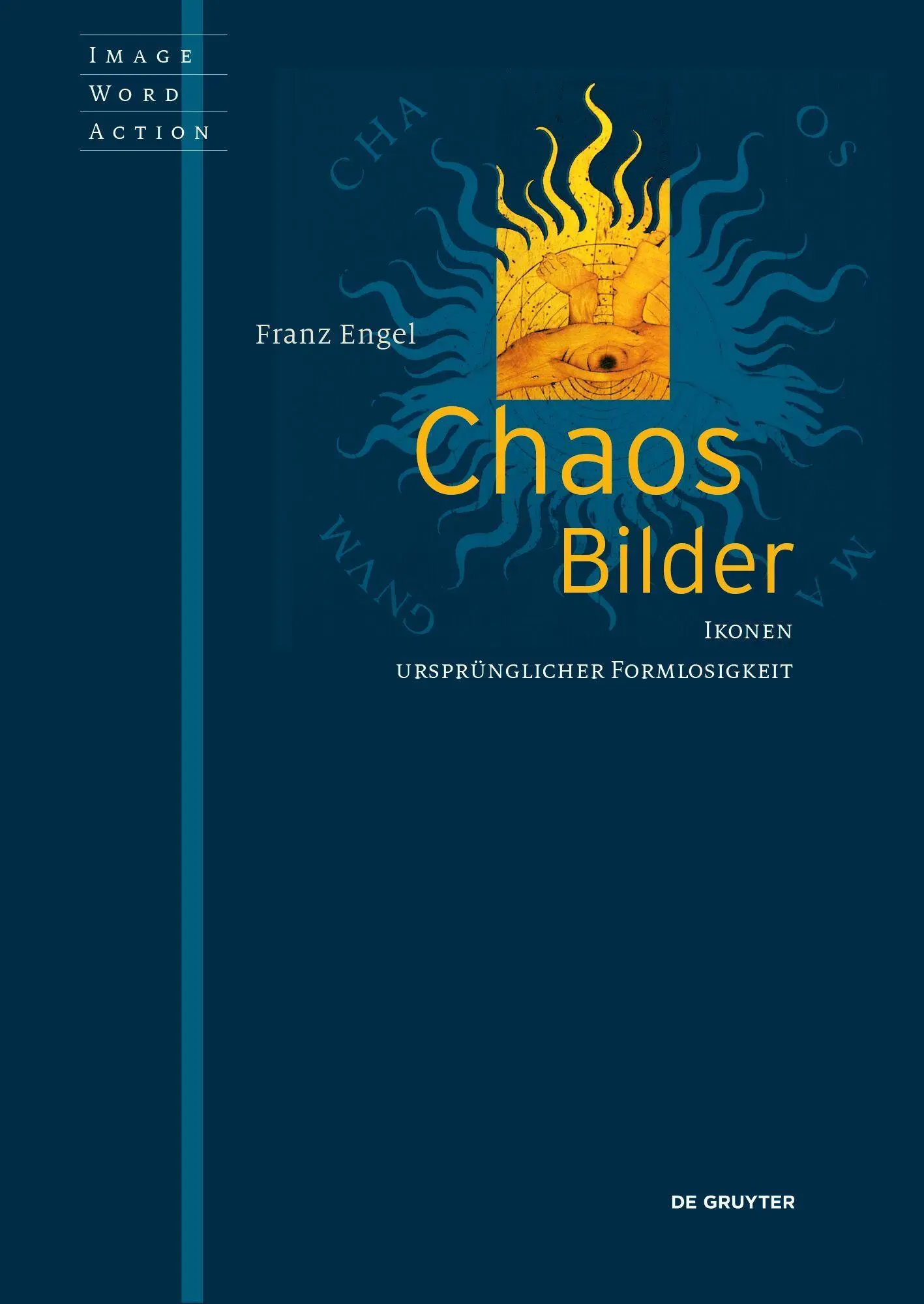 Cover: 9783110693218 | Chaosbilder | Ikonen ursprünglicher Formlosigkeit | Franz Engel | Buch