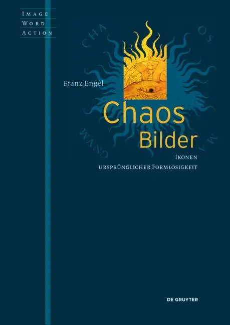 Bild: 9783110693218 | Chaosbilder | Ikonen ursprünglicher Formlosigkeit | Franz Engel | Buch