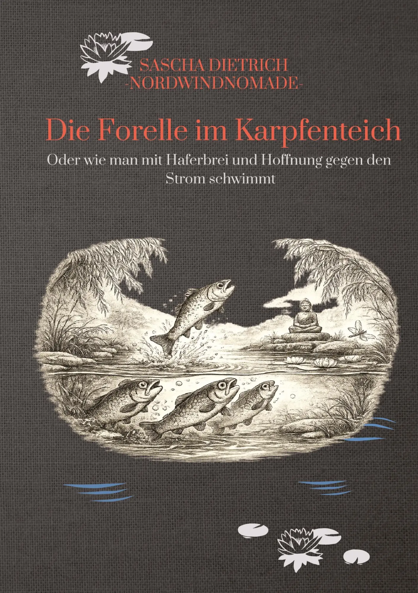 Cover: 9783384863218 | Die Forelle im Karpfenteich | Sascha Dietrich | Taschenbuch | 516 S.