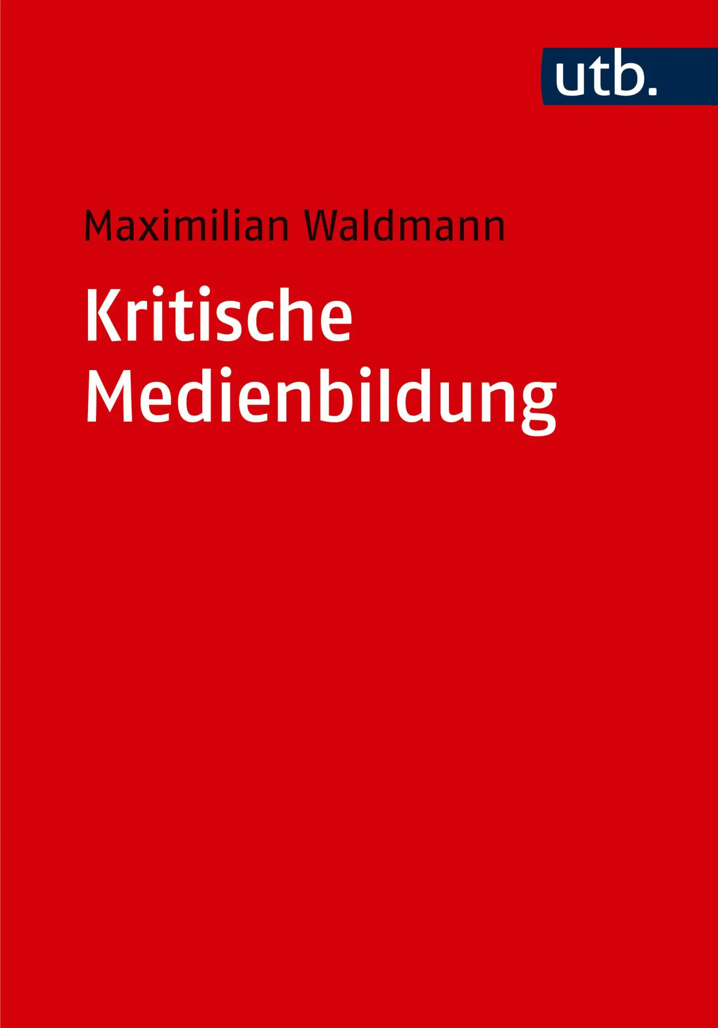 Cover: 9783825263218 | Kritische Medienbildung | Maximilian Waldmann | Taschenbuch | 282 S.