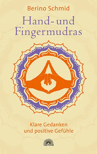 Cover: 9783866163218 | Hand- und Fingermudras | Klare Gedanken und positive Gefühle | Schmid