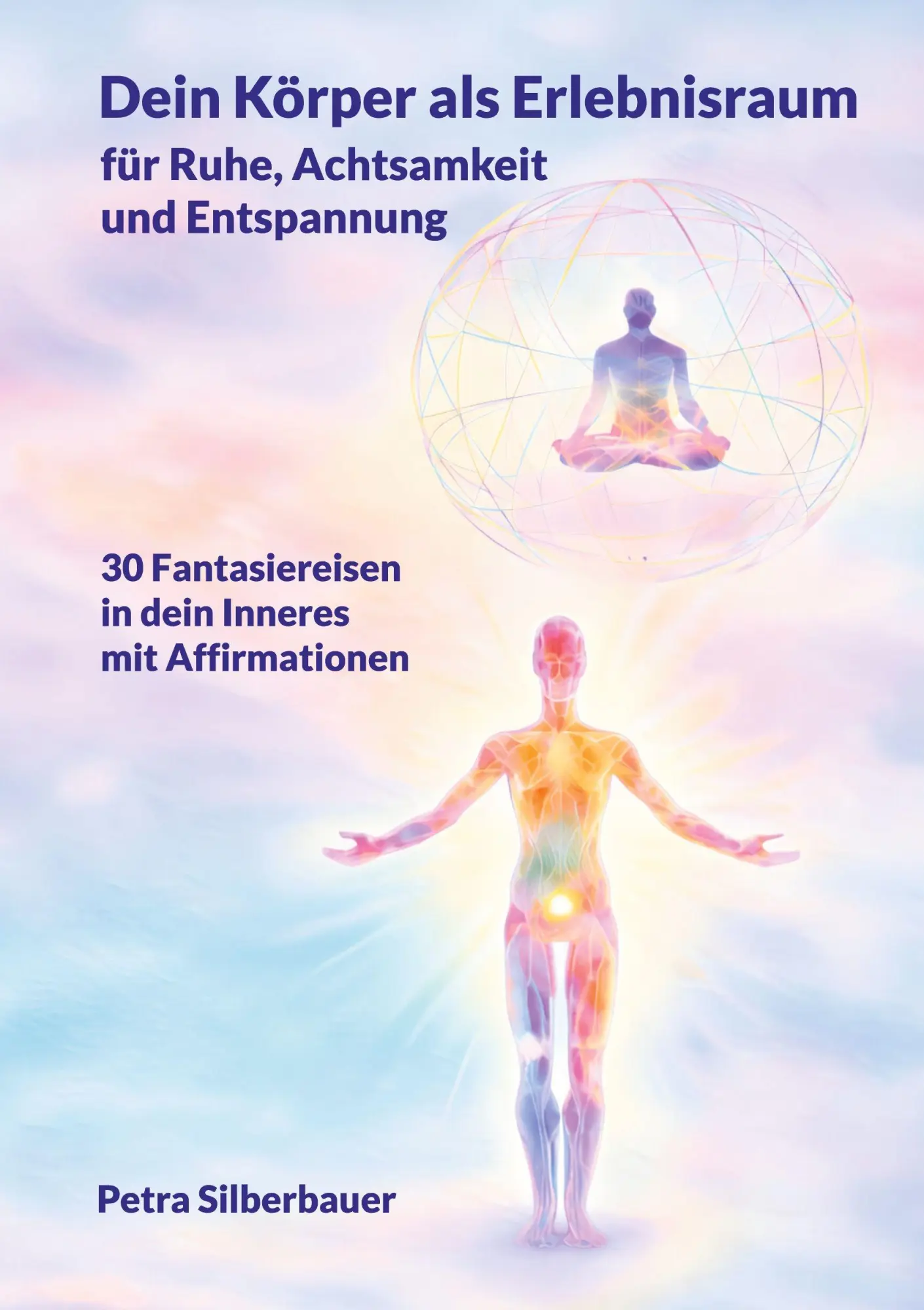 Cover: 9783967383218 | Dein Körper als Erlebnisraum für Ruhe, Achtsamkeit und Entspannung