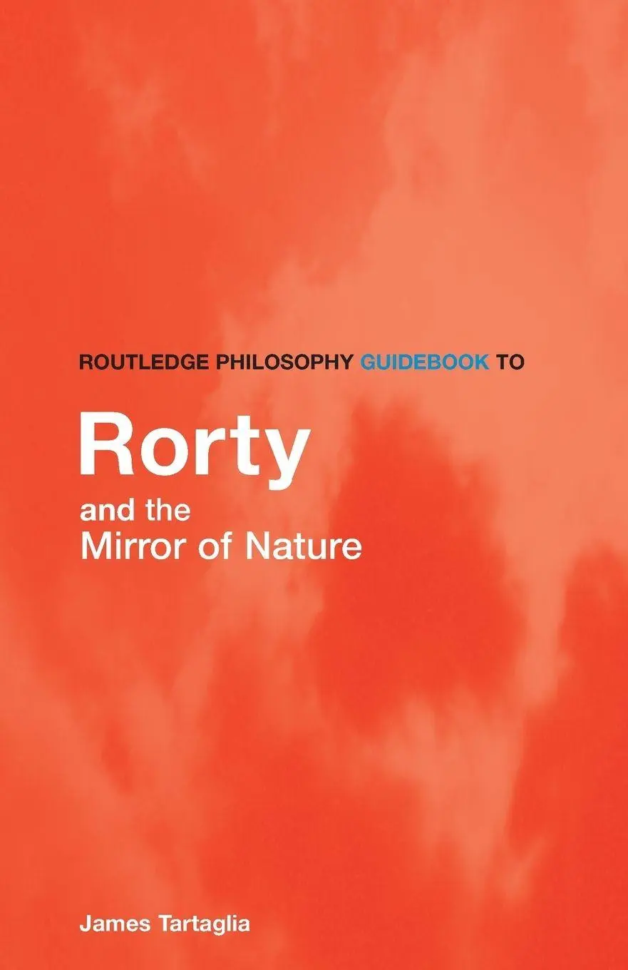 Cover: 9780415383318 | Routledge Philosophy GuideBook to Rorty and the Mirror of Nature