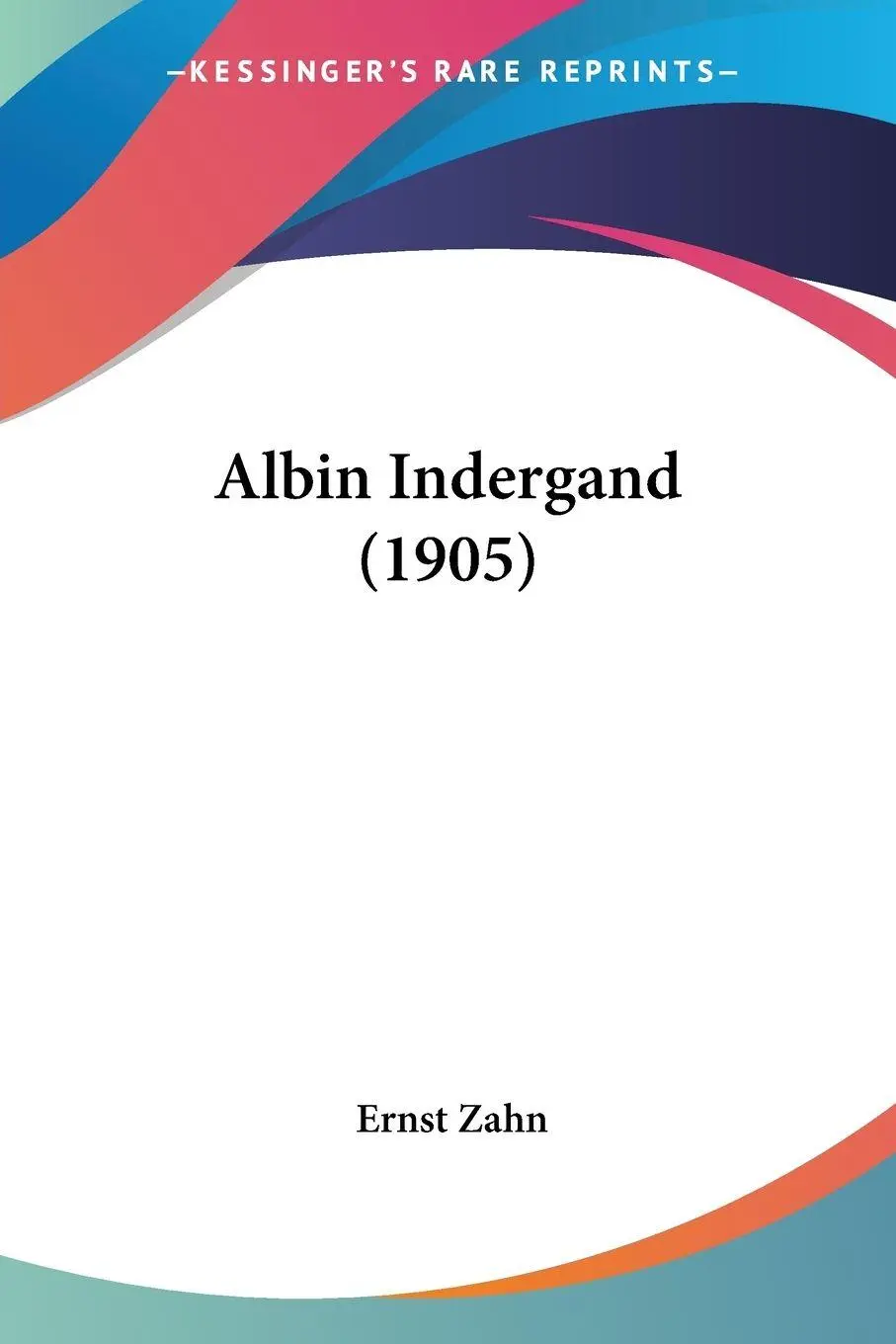 Cover: 9781436763318 | Albin Indergand (1905) | Ernst Zahn | Taschenbuch | Englisch | 2008