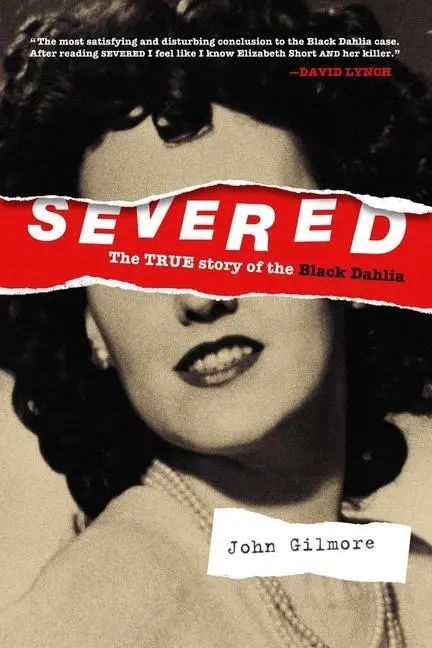 Cover: 9781878923318 | Severed | The True Story of the Black Dahlia | John Gilmore | Buch