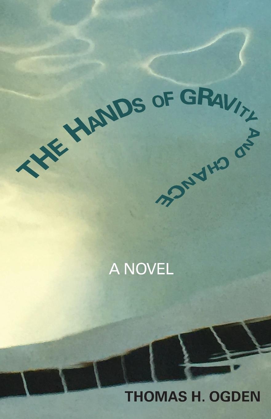 Cover: 9781912573318 | The Hands of Gravity and Chance | Thomas Ogden | Taschenbuch | 2018