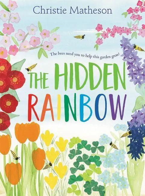 Cover: 9780062393418 | The Hidden Rainbow | A Springtime Book for Kids | Christie Matheson