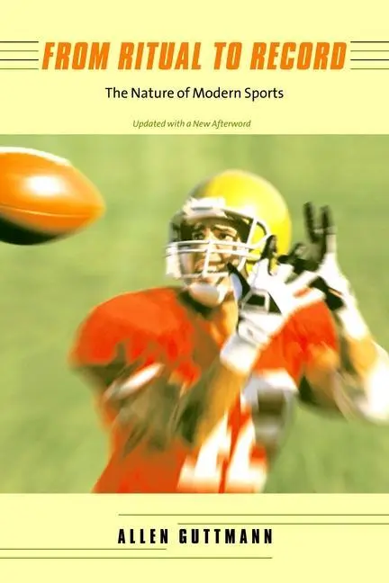 Cover: 9780231133418 | From Ritual to Record | The Nature of Modern Sports | Allen Guttmann