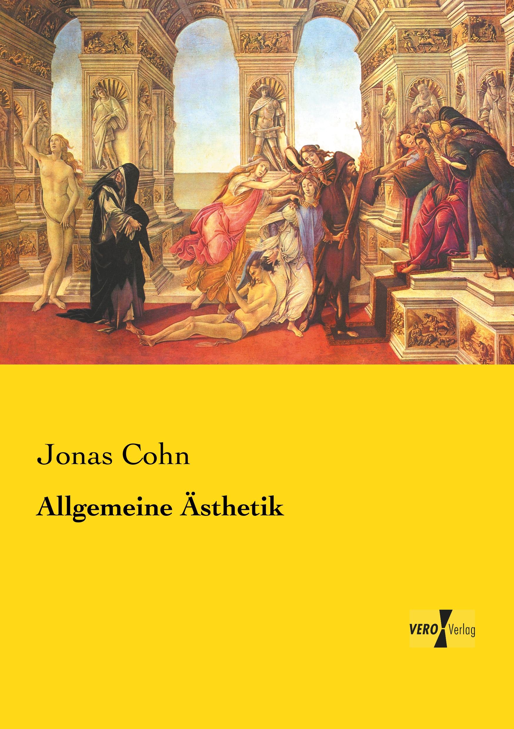 Allgemeine Ästhetik | Jonas Cohn | Taschenbuch | Paperback | 308 S. | Deutsch | 2019 | Vero Verlag | EAN 9783737203418 - Cohn, Jonas