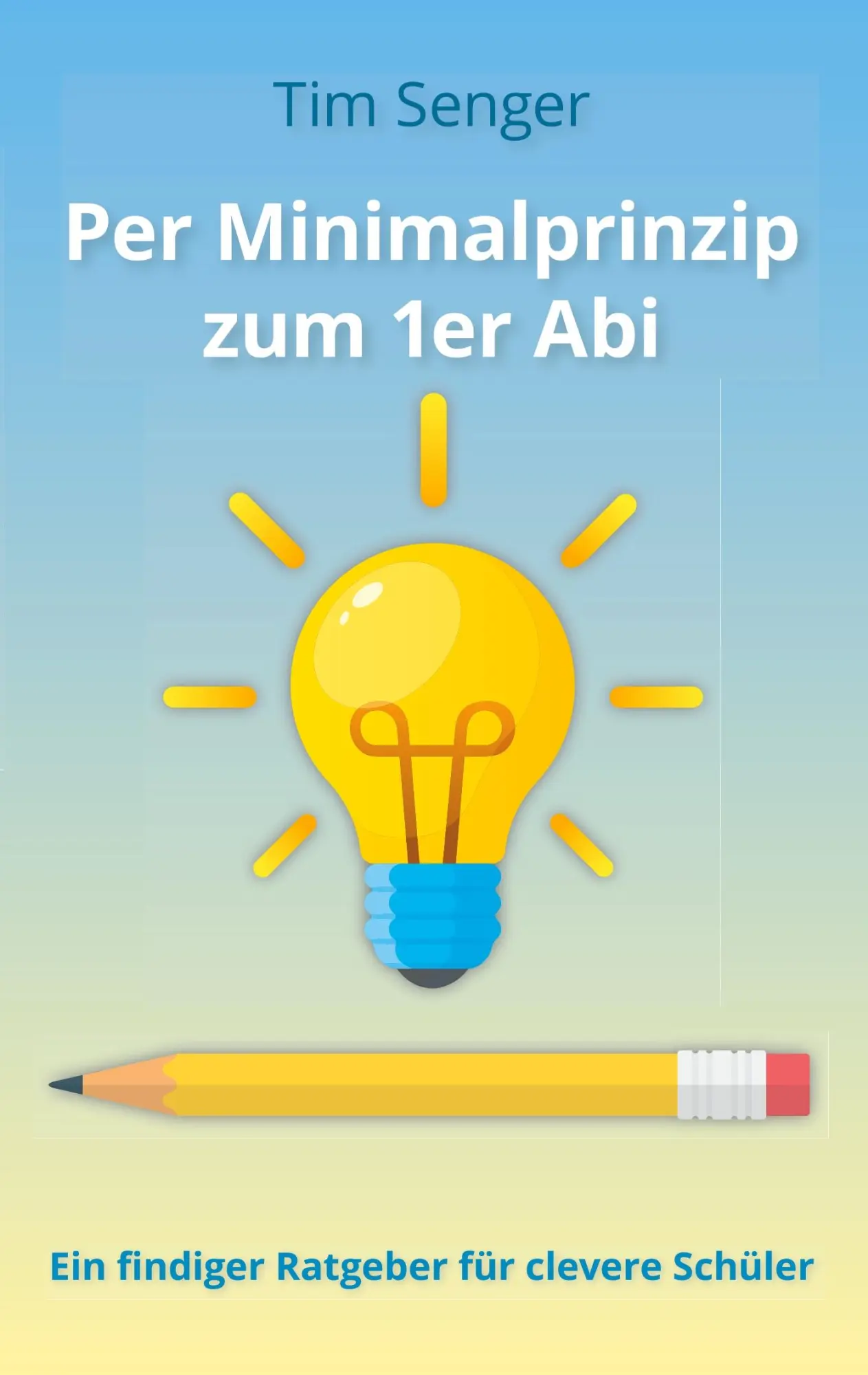 Cover: 9783752813418 | Per Minimalprinzip zum 1er Abi | Tim Senger | Taschenbuch | 132 S.