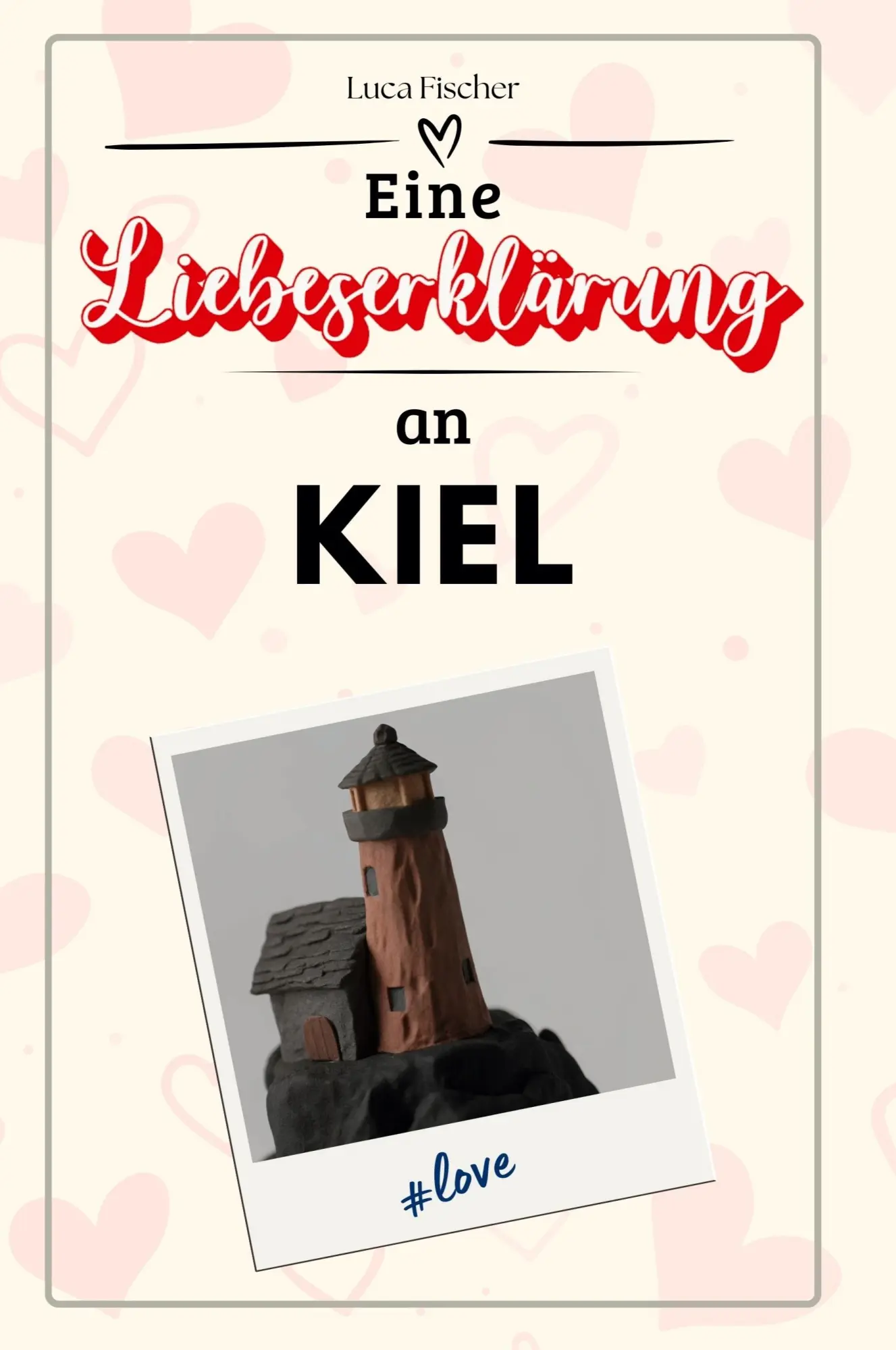 Cover: 9783759153418 | Eine Liebeserklärung an Kiel | Luca Fischer | Taschenbuch | 66 S.