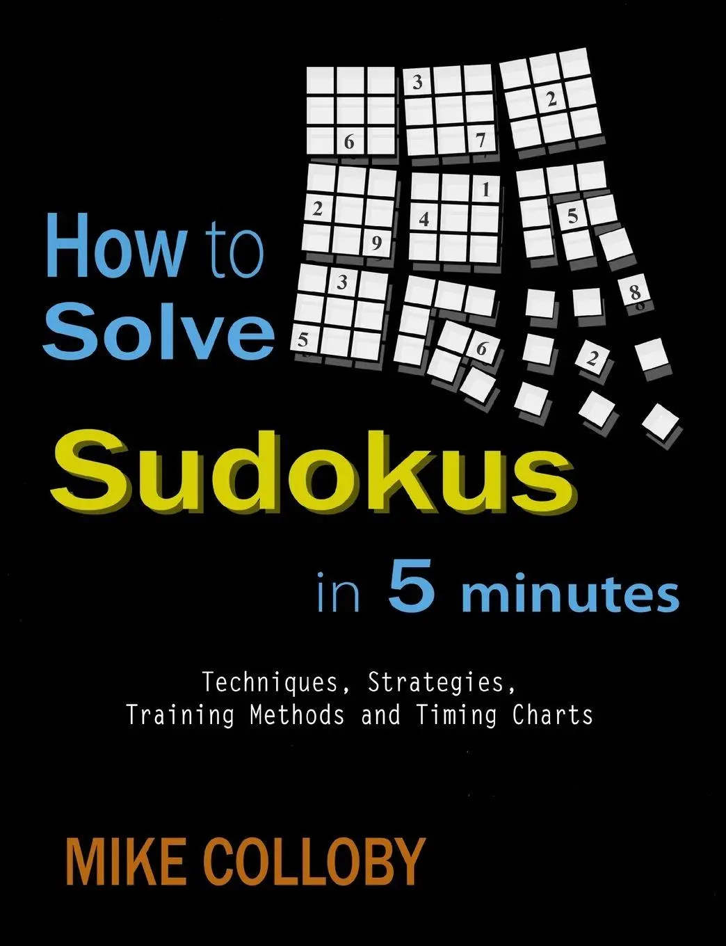Cover: 9781430323518 | How to Solve Sudokus in 5 Minutes - Techniques, Strategies,...