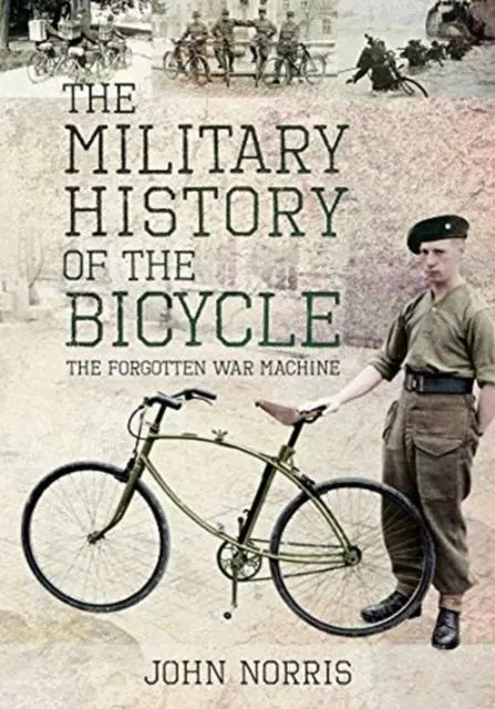 Cover: 9781526763518 | The Military History of the Bicycle | The Forgotten War Machine | Buch