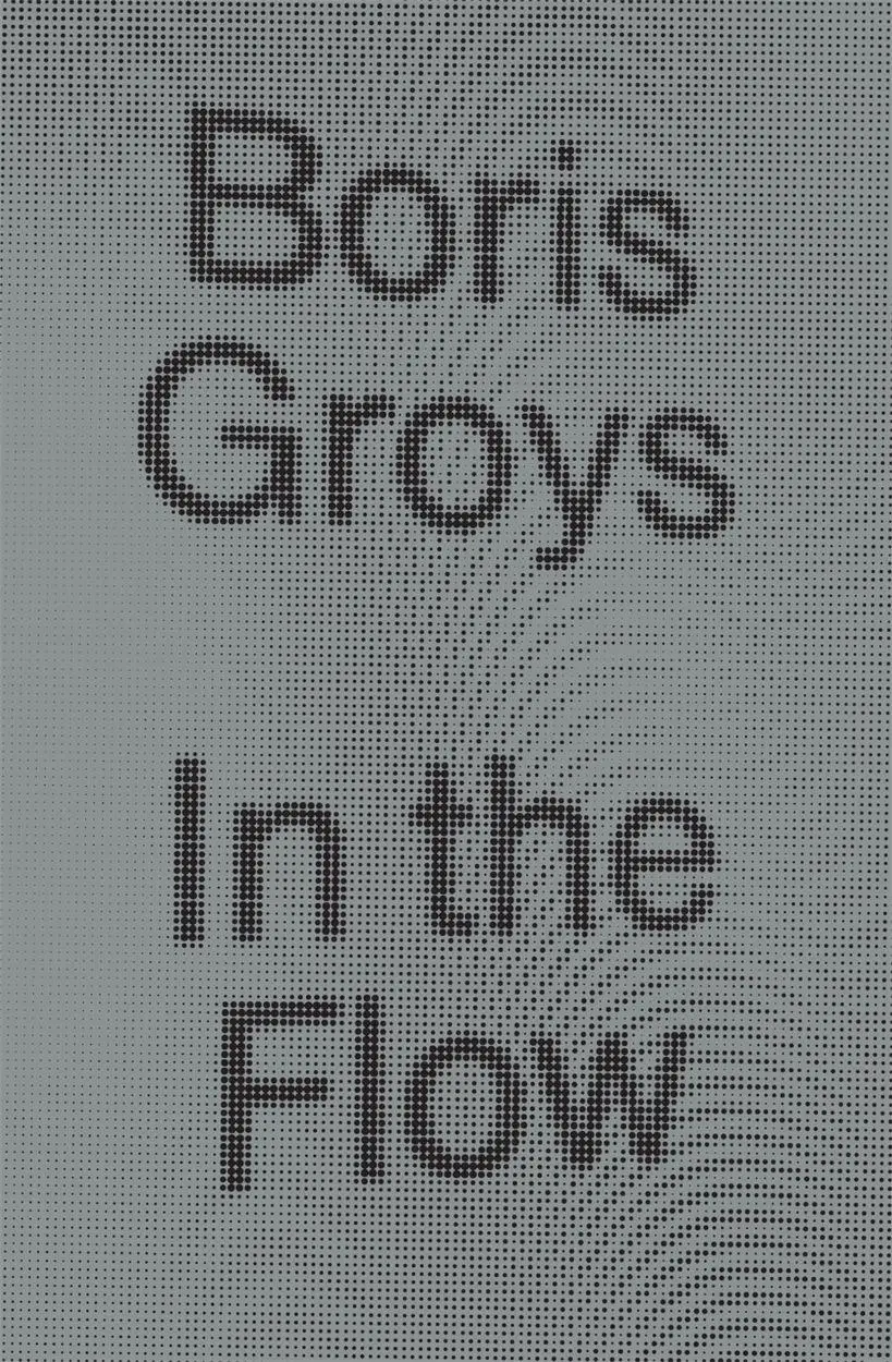 Cover: 9781784783518 | In the Flow | Boris Groys | Taschenbuch | Kartoniert / Broschiert