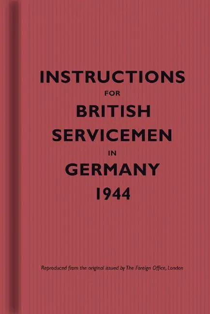 Cover: 9781851243518 | Instructions for British Servicemen in Germany, 1944 | Library | Buch Cover: 9781851243518 | Instructions for British Servicemen in Germany, 1944 | Library | Buch