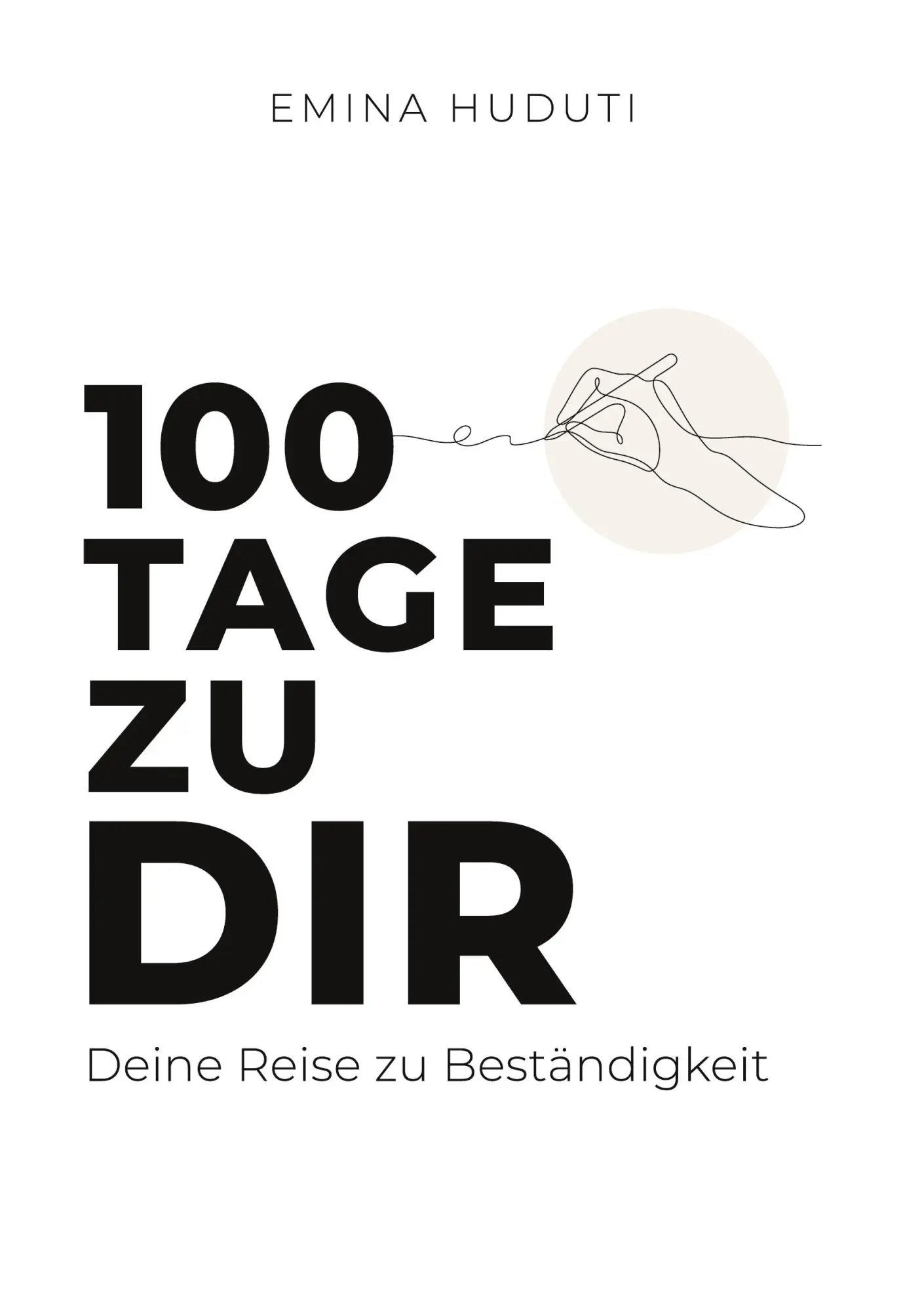 Cover: 9783384693518 | 100 Tage zu dir | Deine Reise zu Beständigkeit und Balance | Huduti