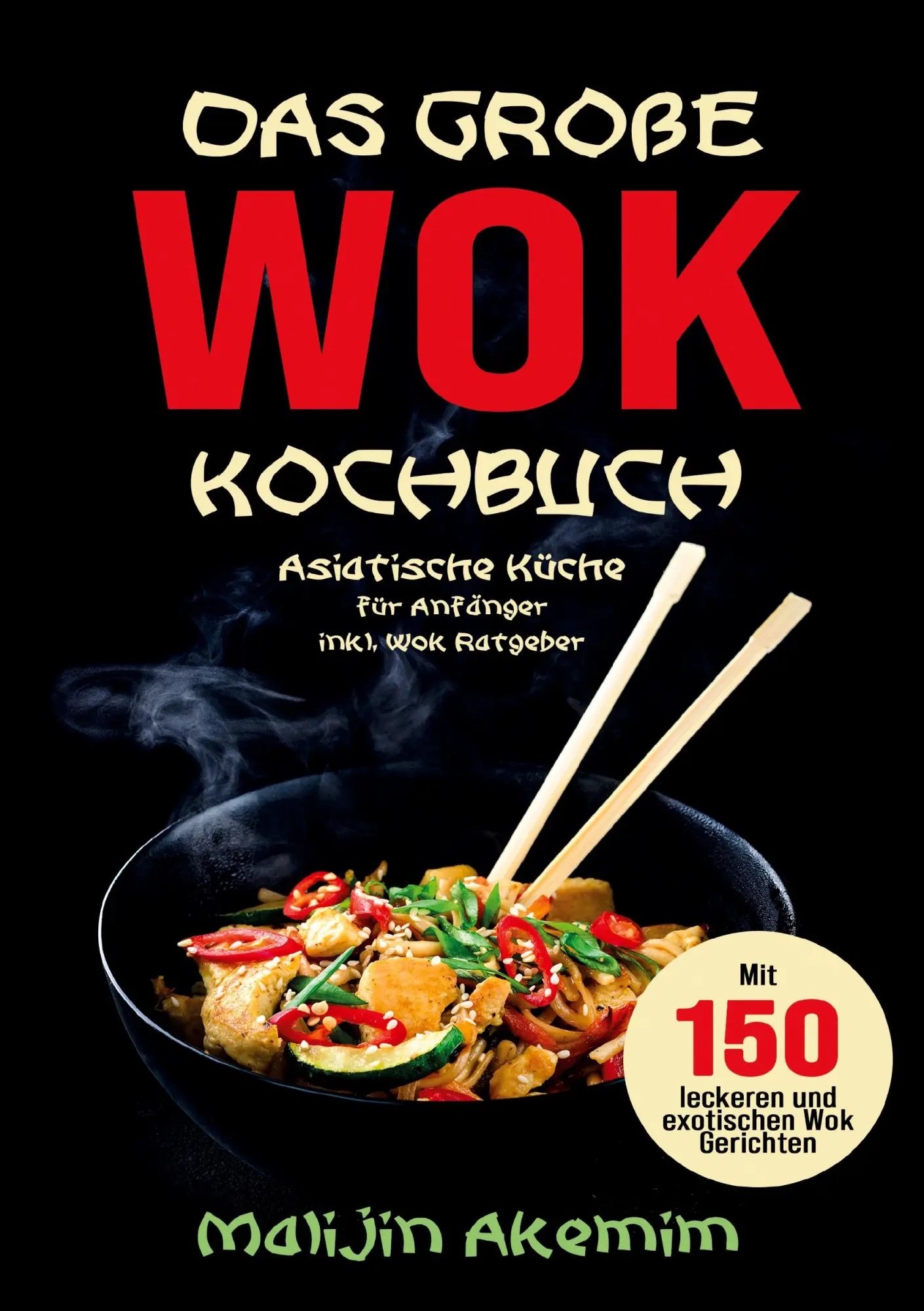 Cover: 9783691043518 | Das große WOK Kochbuch für Anfänger - 150 schnelle und gesunde...