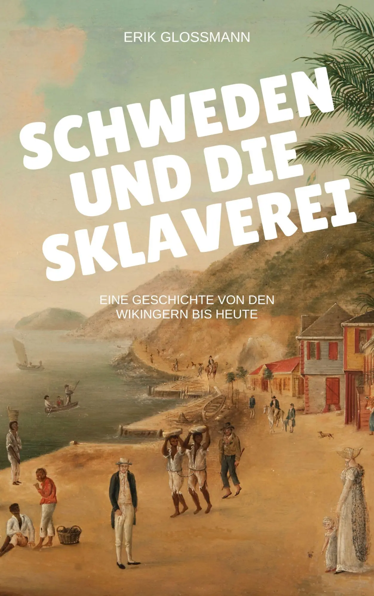 Cover: 9783864083518 | Schweden und die Sklaverei | Erik Gloßmann | Taschenbuch | 160 S.
