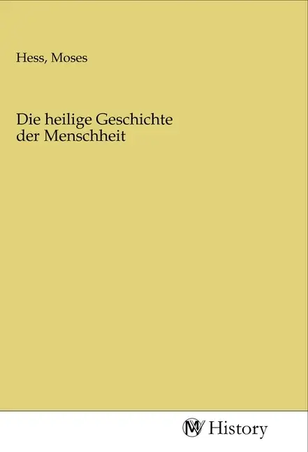 Cover: 9783968723518 | Die heilige Geschichte der Menschheit | Moses Hess | Taschenbuch
