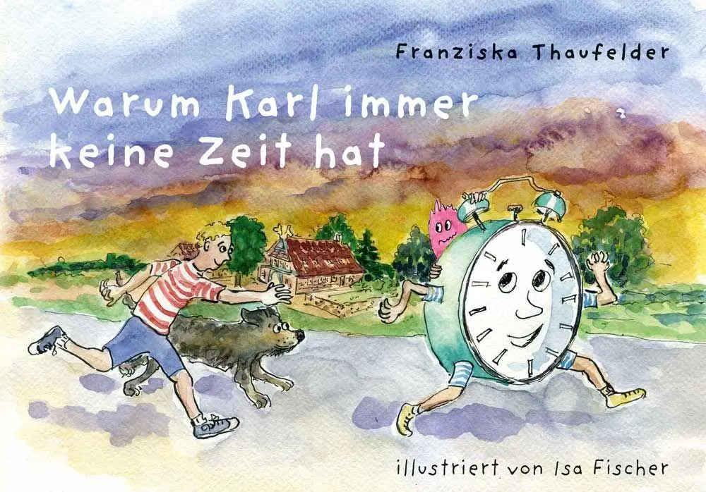 Cover: 9783038313618 | Warum Karl immer keine Zeit hat | Franziska Thaufelder | Buch | 2025