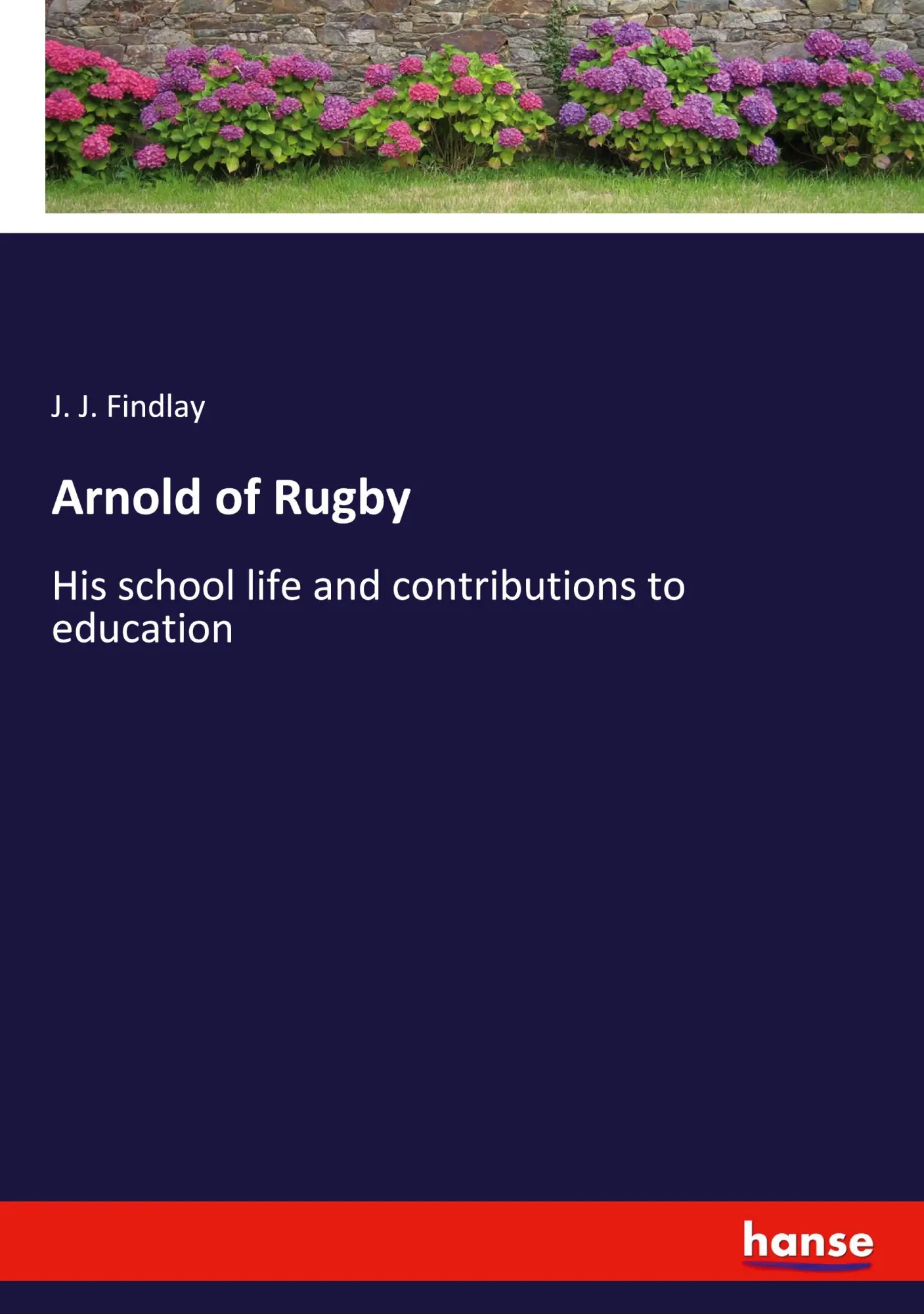 Arnold of Rugby: His school life and contributions to education