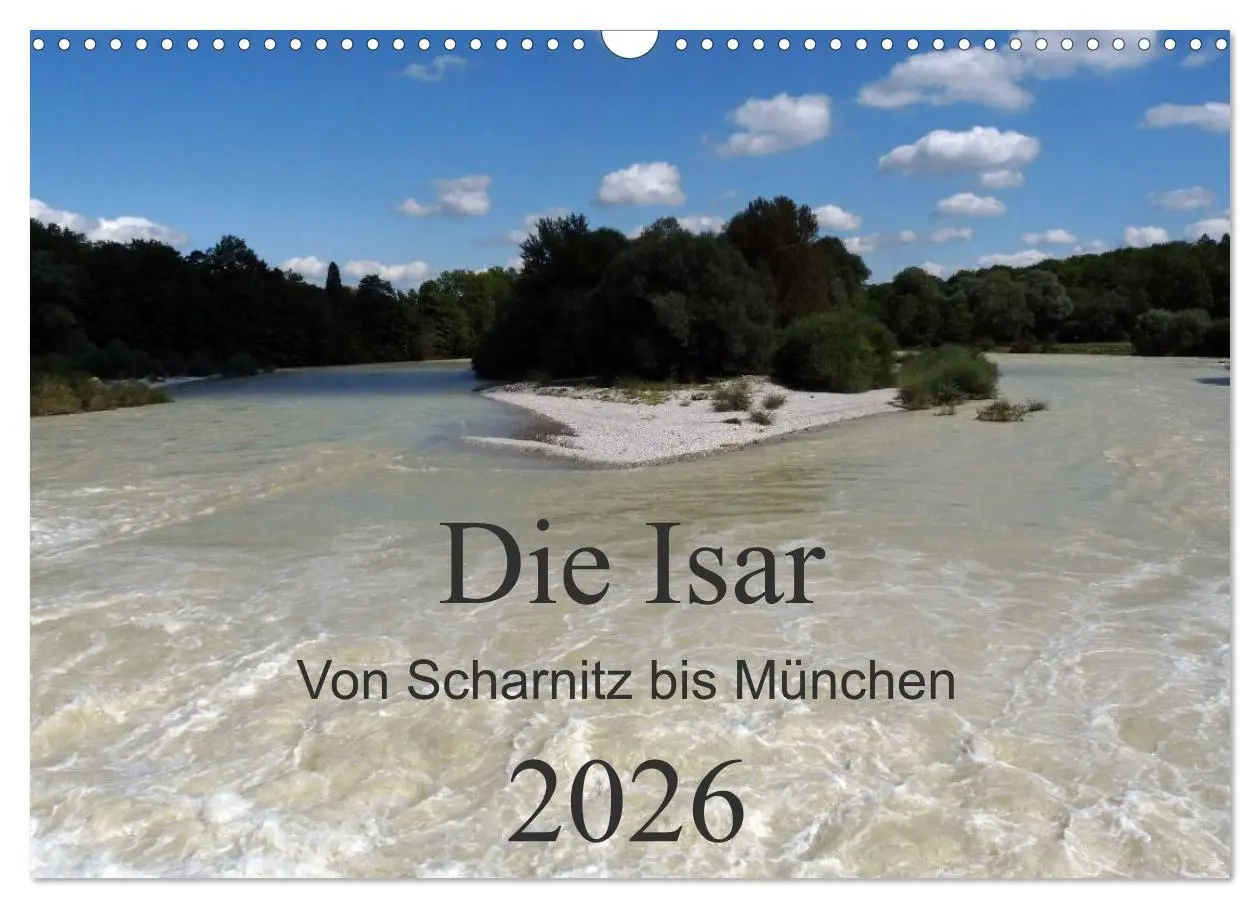 Cover: 9783516103618 | Die Isar - Von Scharnitz bis München (Wandkalender 2026 DIN A3...