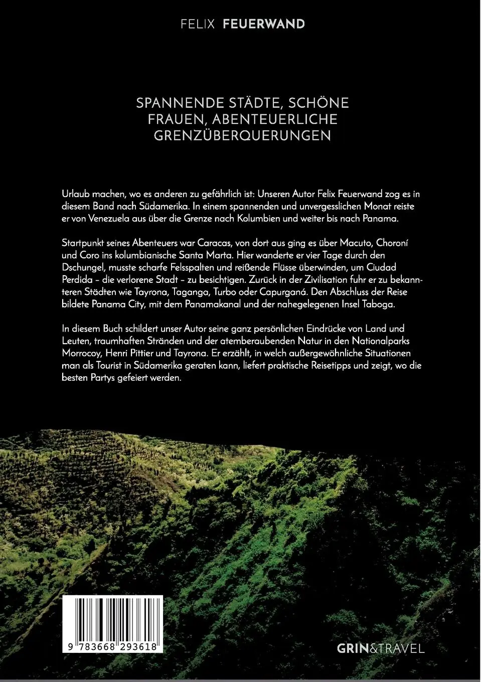 Rückseite: 9783668293618 | Backpacker unterwegs. Ein Monat in Südamerika | Felix Feuerwand | Buch