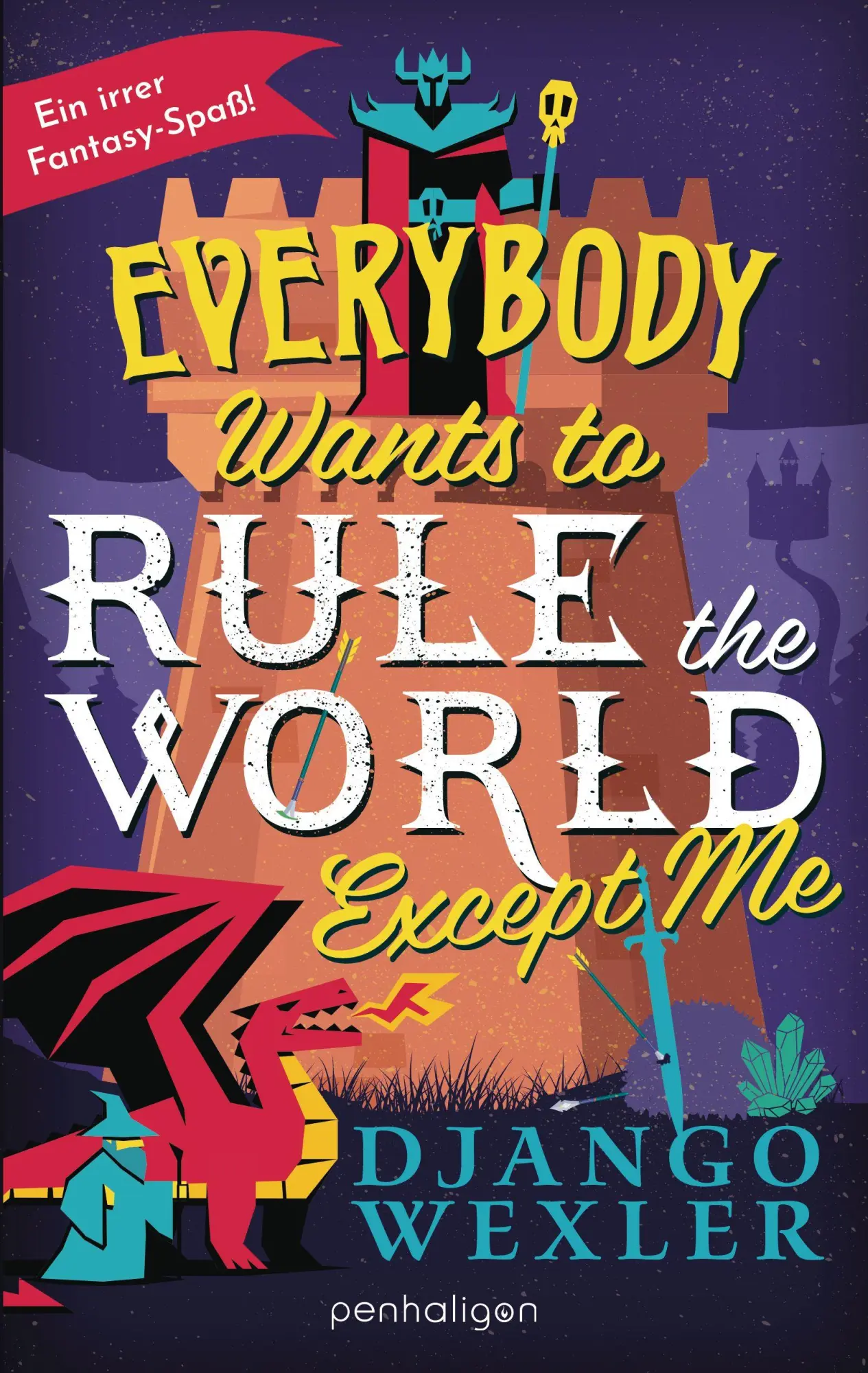 Cover: 9783764533618 | Everybody Wants to Rule the World Except Me | Roman | Django Wexler