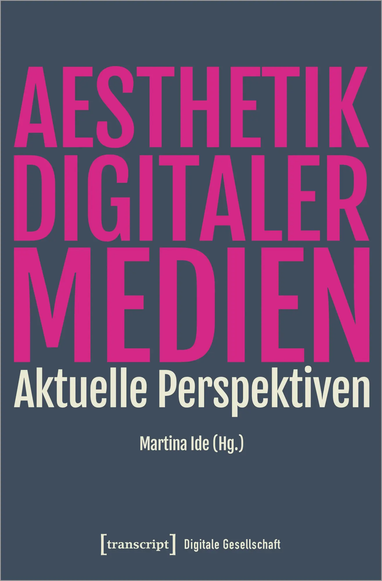 Cover: 9783837653618 | Ästhetik digitaler Medien | Aktuelle Perspektiven | Martina Ide | Buch