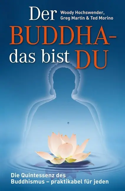 Cover: 9783937883618 | Der Buddha - das bist DU | Woody Hochswender (u. a.) | Taschenbuch