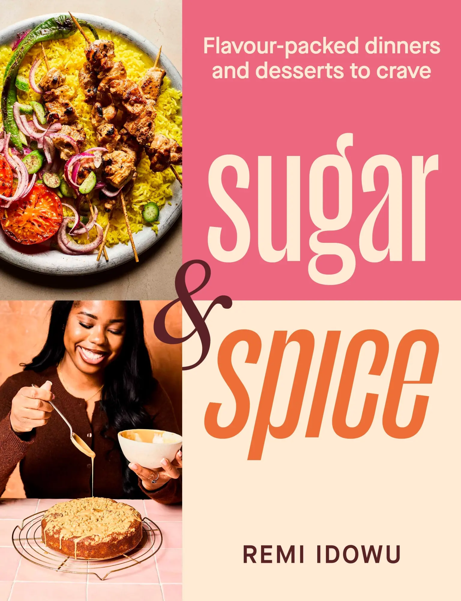 Cover: 9781529953718 | Sugar &amp; Spice | Flavour-packed dinners and desserts to crave | Idowu